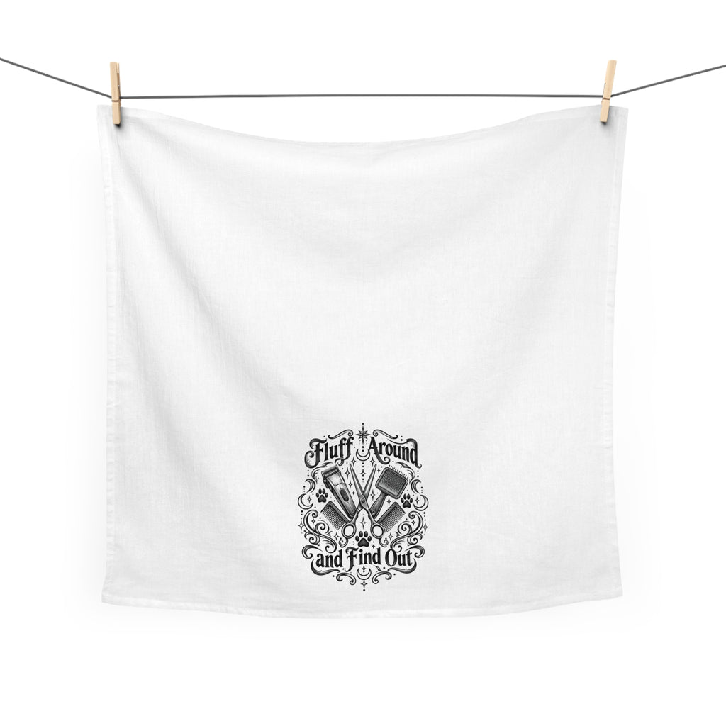 Mystical Fluff Around and Find Out Tea Towel — Funny Pet Grooming Kitchen Towel