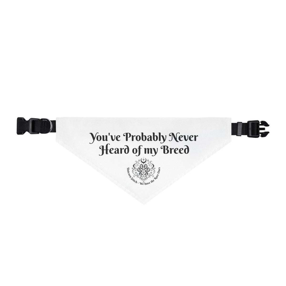 Clip-On Pet Bandana — "You've Probably Never Heard of my Breed" Dog & Cat Collar Accessory